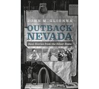 Outback Nevada: Real Stories from the Silver State