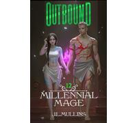 Outbound: A Slice of Life, Progression Fantasy (Millennial Mage)