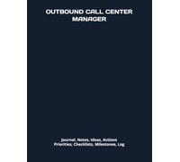 OUTBOUND CALL CENTER MANAGER: Journal, Notes, Ideas, Actions, Priorities, Checklists, Milestones, Log | Daily Goals, Time Management & Project Notes ... - Great for Office Gifts & Workplace Meetings