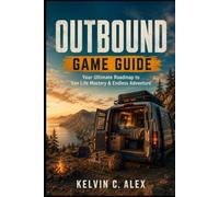 Outbound Game Guide: “Your Ultimate Roadmap to Van Life Mastery & Endless Adventure”