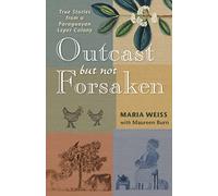 Outcast but Not Forsaken: True Stories from a Paraguayan Leper Colony