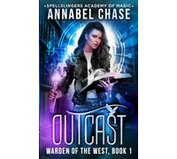 Outcast: Warden of the West: 1 (Spellslingers Academy of Magic)
