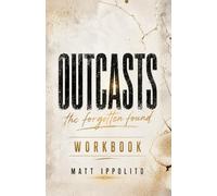 Outcasts: The Forgotten Found (Workbook)