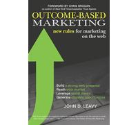 Outcome-Based Marketing: New Rules for Marketing on the Web (IPRO DIST PRODUCT I/I)