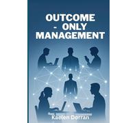 Outcome-Only Management: A Playbook for Gen Z Teams