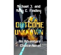 Outcome Unknown: A Visualized Novel with Story Choices: 0 (The Space Empire Universe)