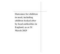 Outcomes for children in need, including children looked after by local authorities in England, Reporting year 2025
