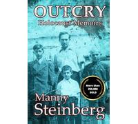 Outcry: Holocaust Memoirs (Holocaust Survivor True Stories WWII)