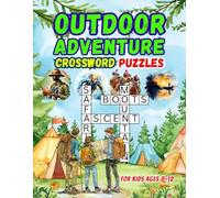 Outdoor Adventure Crossword Puzzles for Kids Ages 8-12: Fun and Challenging Puzzles for Smart Kids Featuring Camping, Hiking, Wildlife, and More Outdoor Activities to Inspire Young Explorers.