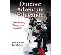 Outdoor Adventure Education: Foundations, Theory, and Research