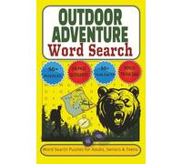 Outdoor Adventure Word Search: 50+ Easy-to-Read Puzzles on Camping, Hiking, and Survival with Fun Facts, Solutions, and Mini Glossaries for Adults and Teens
