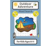 Outdoor Adventure Word Search Puzzle Book: For Ages 8-11 |Word Searches with Easy to Read Print about the Outdoors Camping Fishing and More | 6x9 ... to Improve Focus, Vocabulary and Grades!