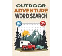 Outdoor Adventure Word Search Puzzle Book: Word Searches with Easy-to-Read Print About Hiking, Camping, Wildlife, the Great Outdoors, and More | 50+ Puzzles | Relaxing Gift for Nature Lovers