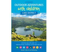 Outdoor Adventures with Children - Lake District : 40 family days with under 12s exploring, biking, scrambling, on the water and more