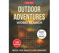 Outdoor Adventures Word Search Puzzle Book Large Print for Adults and Seniors: 100 Fun Outdoor-Themed Word Search Puzzles Featuring Hunting, Fishing, ... Puzzle Collection for Adults & Seniors)