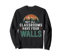 Outdoor Classroom Retro Not All Classrooms Have Four Walls Sweatshirt