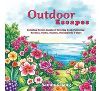 Outdoor Escapes: Relaxing Nature-Inspired Coloring Book Featuring Gardens, Parks, Seaside, Countryside & More
