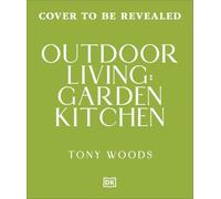 Outdoor Kitchen: Creative Ideas for Garden Kitchens, Dining & Entertaining (Outdoor Living)