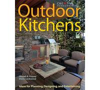 Outdoor Kitchens: Ideas for Planning, Designing, and Entertaining