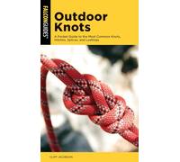 Outdoor Knots: A Pocket Guide to the Most Common Knots, Hitches, Splices, and Lashings (Falcon Pocket Guides)