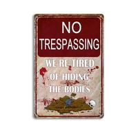 Outdoor Metal Signs Horror Decor Indoor Tin Sign Funny No Trespassing Signs Cool Things For Your Room Scary Wall Decor No Trespassing We're Tired Of Hiding The BodiesTin Sign 8X12 Inches