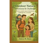 Outdoor Nature Devotional & Challenge: A once a week devtional challenge for 3 months
