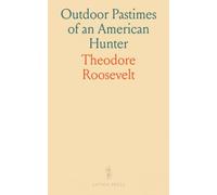 Outdoor Pastimes of an American Hunter