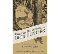 Outdoor Reflections for Deer Hunters: 40 Illustrated Devotional Meditations for the Hunting Blind (A Thoughtful Christian Gift for Sportsmen, & Women ... the Soul (Outdoor Devotional Object Lessons))