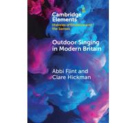 Outdoor Singing in Modern Britain : A Sensory and Emotional History