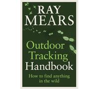 Outdoor Tracking Handbook: How to find anything in the wild