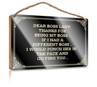 Outdoor Wooden Signs Dear Boss Lady：Thanks For Being My Boss If I Had A Different Boss, I Would Punch Her In The Face And Go Fing You Wooden Sign Signs For Bathroom Outdoor Wood Plaque Porch Sign