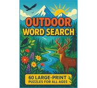 Outdoor Word Search Book: Adventure-Themed Puzzles: 60 Large-Print Brain Teasers for Nature Lovers & Trail Enthusiasts
