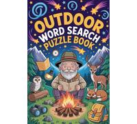 Outdoor Word Search Puzzle Book: Explore the Outdoors Through 50+ Large Print Word Search Puzzles on Nature, Wildlife and Adventure