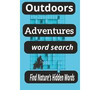 Outdoors Adventures Word Search Puzzle Book: AdventureThemed Word Searches for Teens, Adults, and Seniors