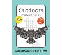 Outdoors: Crossword Puzzles with Easy to Read Print about Nature, Wildlife, Outdoors and more | 6x9 inches, 120 pages | 50+ puzzles... Gifts for Vacations, Holidays, and Relaxation