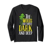 Outdoors Quote The Woods are Lovely Dark and Deep Forest Long Sleeve T-Shirt