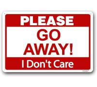 Outdoors Sign, Notice Please Caution Signs, Yard Go Away I Don't Care" Metal Aluminum 8"x12"