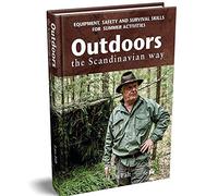 Outdoors the Scandinavian Way - Equipment, Safety and Survival Skills for Summer Activities