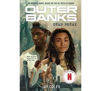 Outer Banks: Dead Break: An Original Novel Based on the Hit Netflix Series by Ja