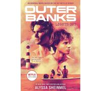 Outer Banks: Lights Out: An Original Novel by Alyssa Sheinme Hit Netflix Series