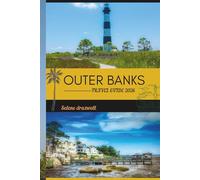 OUTER BANKS TRAVEL GUIDE 2026: Explore North Carolina’s Coastline with Local Secrets, Hidden Gems, and Easy Itineraries
