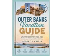 Outer Banks Vacation Guide: The Ultimate Travel Guide to the Best Towns, Beach Access, Hidden Gems, and Mile-by-Mile Itineraries for an Unforgettable Coastal Getaway. (EasyTravel Guides)