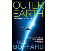 Outer Earth: The Complete Trilogy: The exhilarating space adventure you won't want to miss