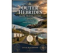OUTER HEBRIDES SLOW TRAVEL GUIDE 2026