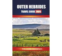 OUTER HEBRIDES TRAVEL GUIDE 2026: Explore White-Sand Beaches, Gaelic Heritage, and Scenic Trails across Scotland’s Island Chain