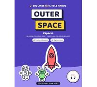Outer Space: Bilingual Coloring Book for Toddlers Ages 1-7 · Espacio · 24 rockets, planets and astronauts on 48 big-line coloring pages · English-Spanish (Big Lines for Little Hands)