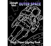 Outer Space Black Paper Coloring Book: Color Planets, Stars & Galaxies - 53 Stunning Designs