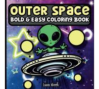 Outer Space Bold and Easy Coloring Book: 32 Simple Space Themed Pages to Color for Kids and Adults (Bold and Easy Coloring Books)