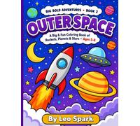 Outer Space Coloring Book for Kids Ages 5-8: Big & Fun Coloring Book of Rockets, Planets & Stars - 35 Easy Pages for Boys and Girls (BIG BOLD ADVENTURES)