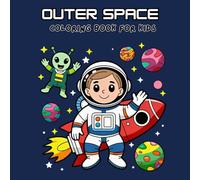 Outer Space Coloring Book for Kids: Fun & Educational Space Scenes with Planets, Rockets, Astronauts, Aliens & the Solar System (Cozy Comforts Coloring Collection)